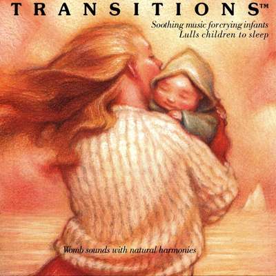 Transitions - Soothing Music for crying infants